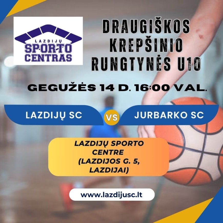 Draugiškos krepšinio rungtynės U10